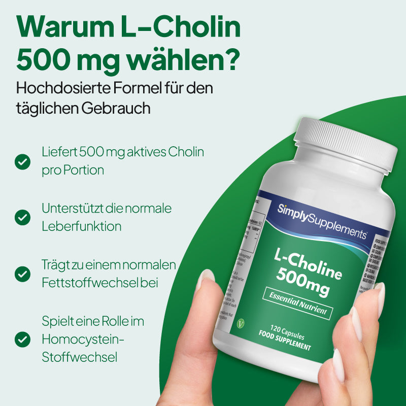 Bild zu „Simply Supplements L-Cholin 500 mg“, das 500 mg aktives Cholin pro Portion sowie die Unterstützung einer normalen Leberfunktion, eines normalen Fettstoffwechsels und eines normalen Homocystein-Stoffwechsels hervorhebt.
